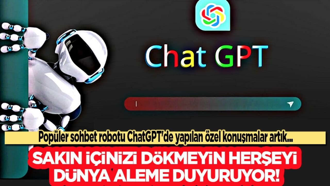 ChatGPT ispiyoncu ifşa oldu: Sakın içinizi dökmeyin her şeyi dünya aleme duyuruyor