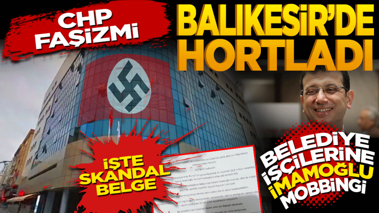 CHP Faşizmi Balıkesir’de hortladı! Belediye işçilerine İmamoğlu mobbingi