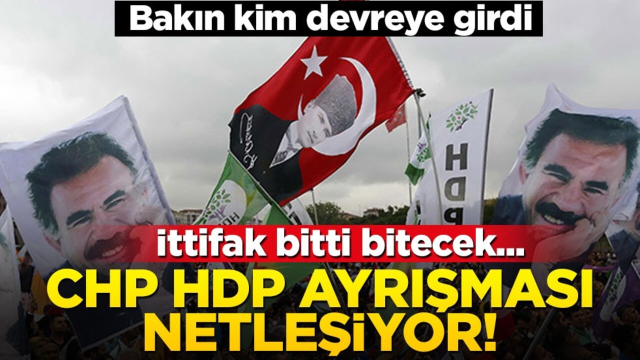 CHP HDP ayrışması netleşiyor! İttifak bitti bitecek... Bakın kim devreye girdi