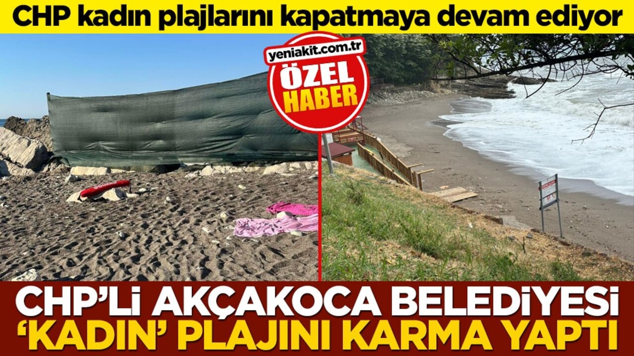 CHP kadın plajlarını kapatmaya devam ediyor! CHP’li Akçakoca Belediyesi ‘kadın’ plajını karma yaptı