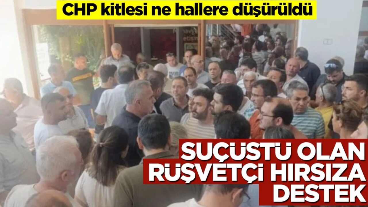 CHP kitlesi ne hallere düşürüldü! Suçüstü olan rüşvetçi hırsıza destek