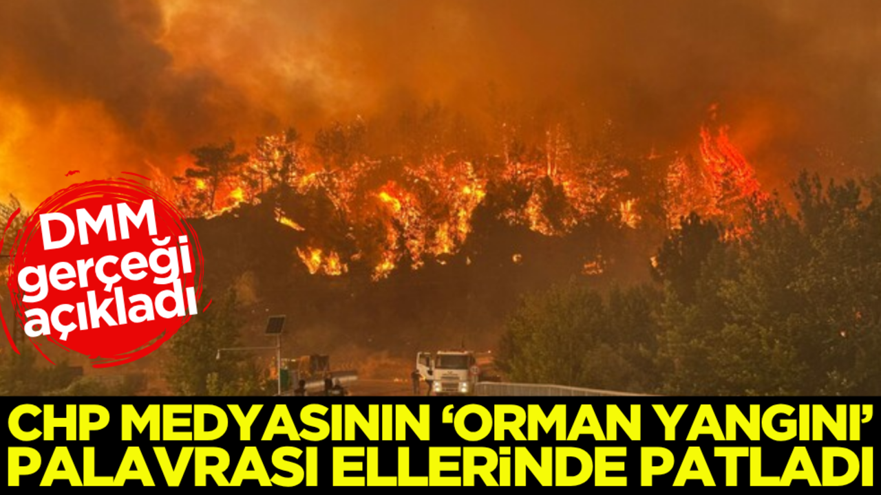 CHP medyasının ‘Orman yangını’ palavrası patladı