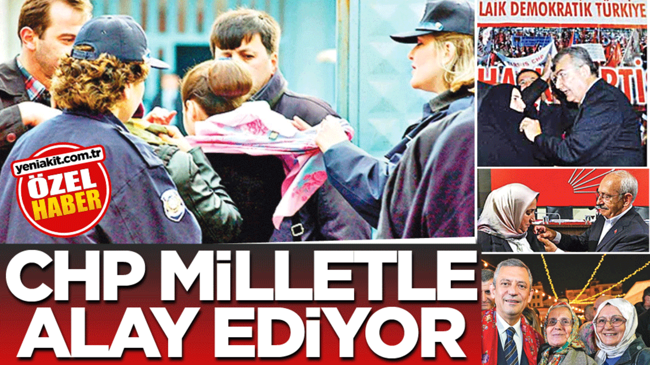 CHP milletle alay ediyor