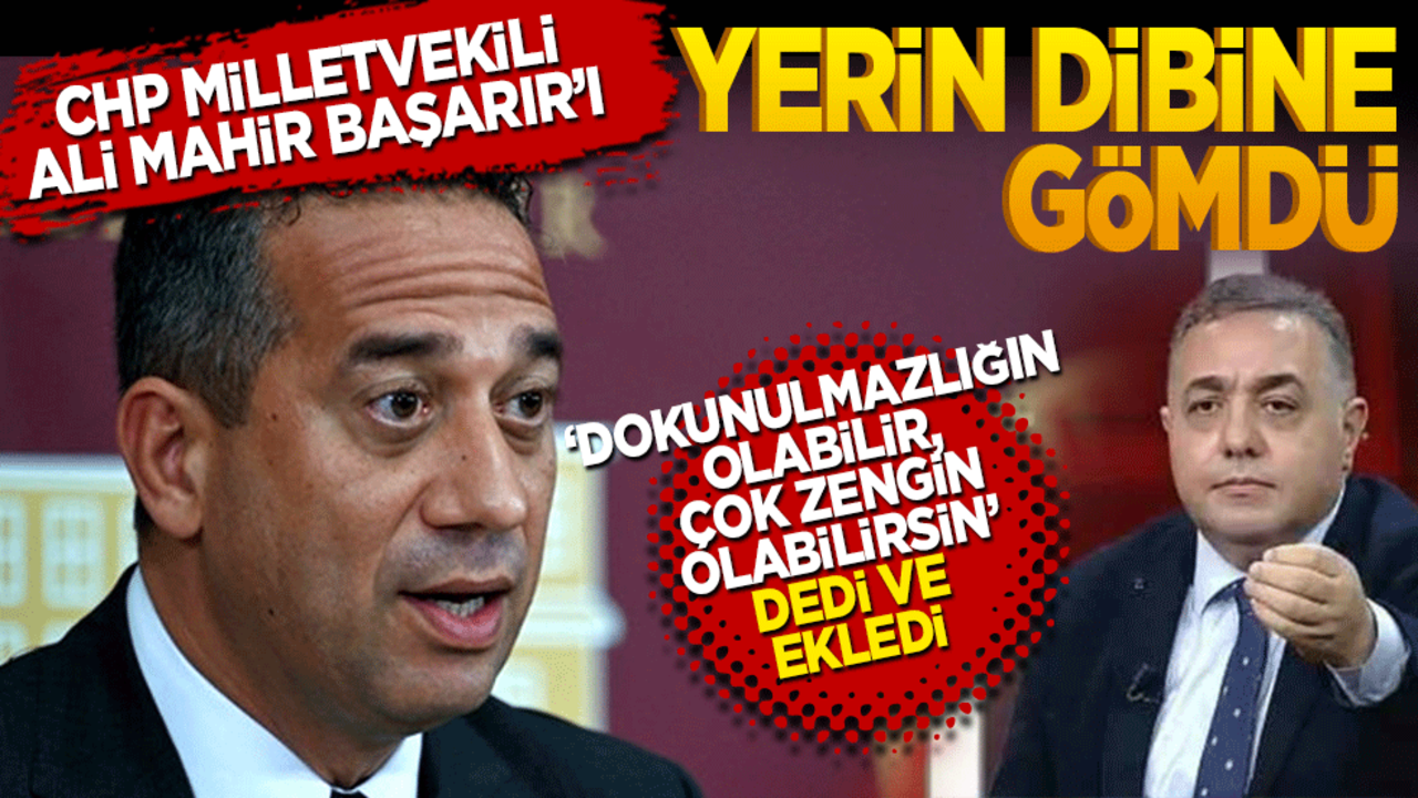 CHP Milletvekili Ali Mahir Başarır’ı yerin dibine gömdü