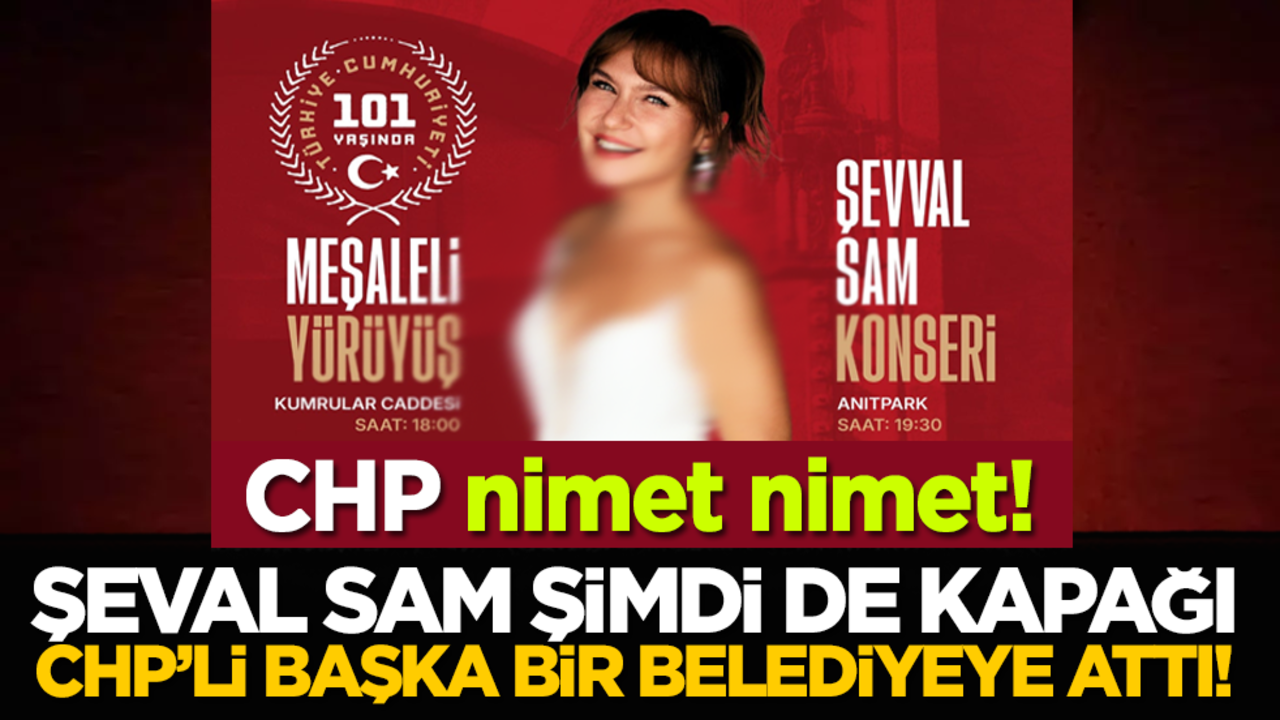 CHP nimet nimet! Şeval Sam şimdi de kapağı CHP’li başka bir belediyeye attı!