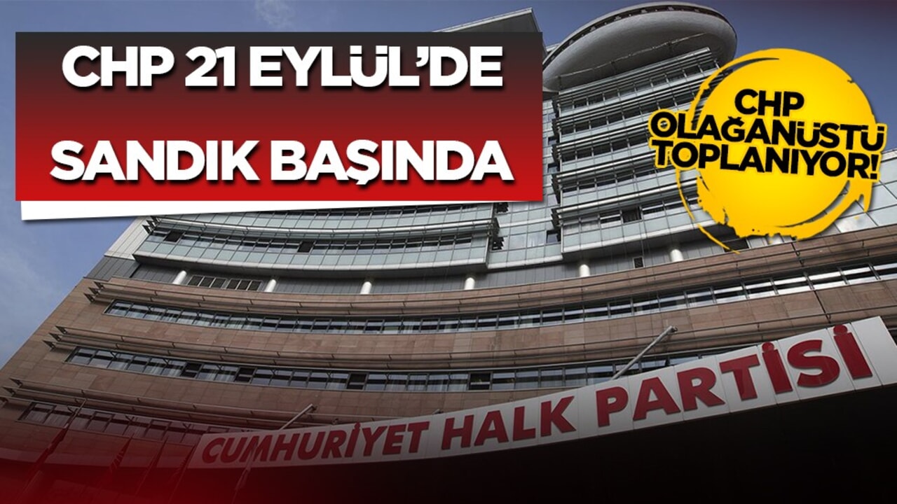 CHP olağanüstü kurultaya gidiyor