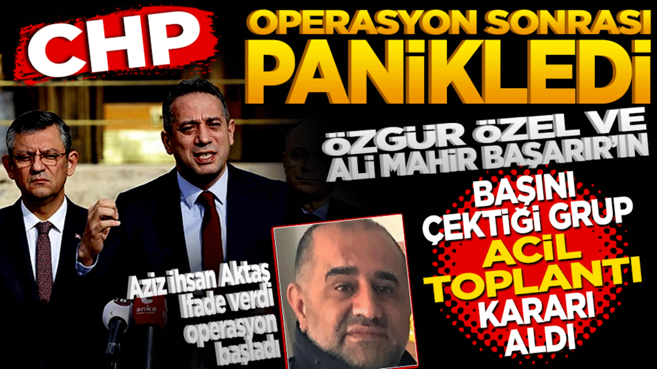 CHP Panikledi! Özgür Özel ve Ali Mahir Başarır’ın başını çektiği grup acil toplantı kararı aldı
