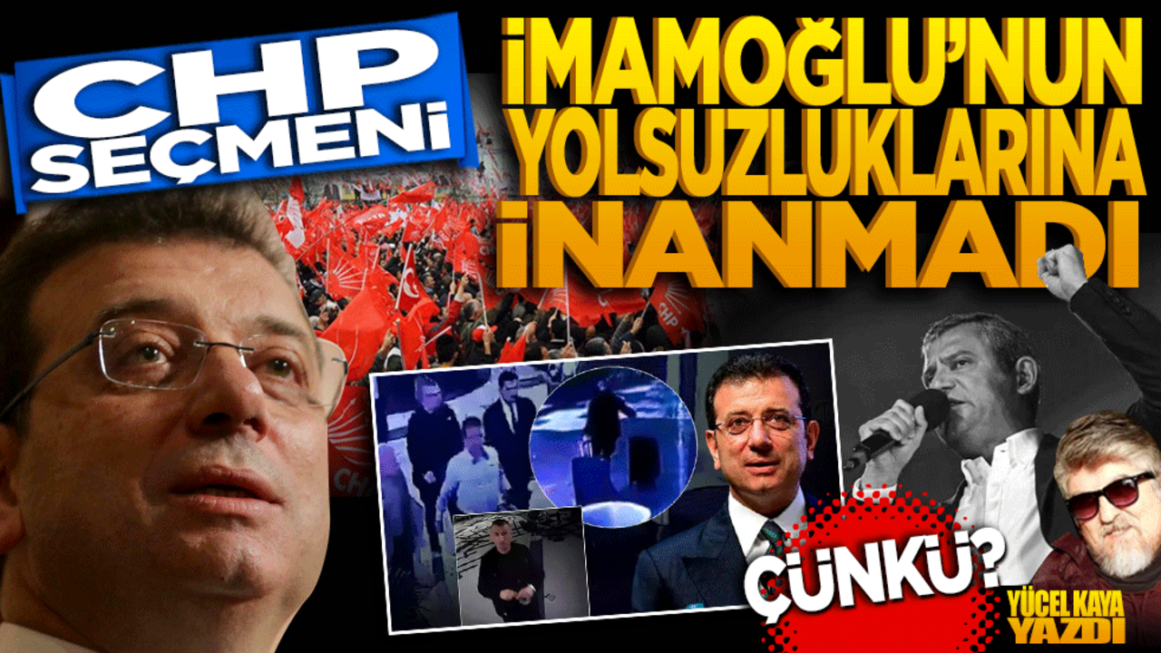 CHP seçmenleri İmamoğlu'nun yolsuzluklarına inanmadı! Çünkü…