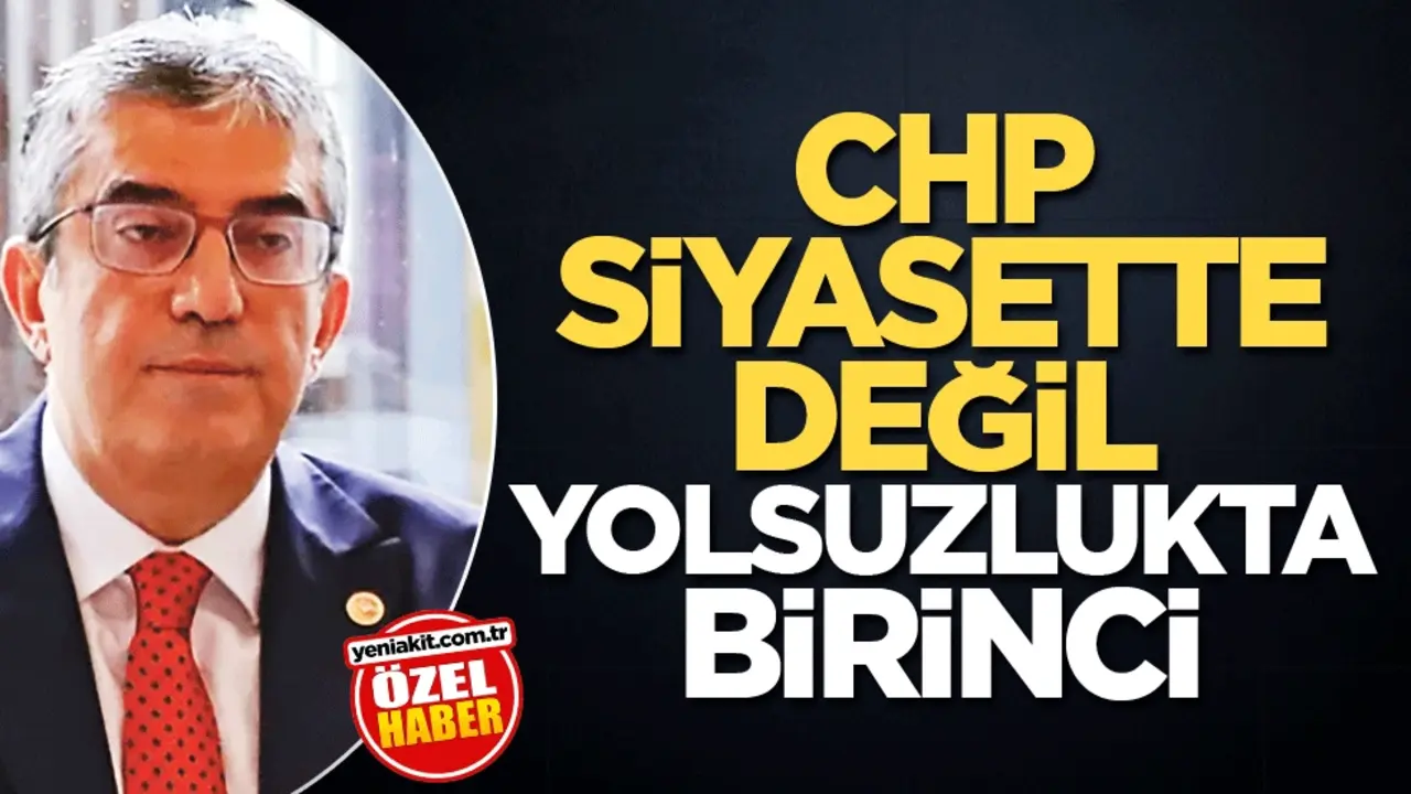 CHP siyasette değil yolsuzlukta birinci