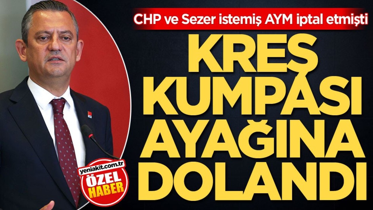 CHP ve Sezer istemiş AYM iptal etmişti! Kreş kumpası ayağına dolandı