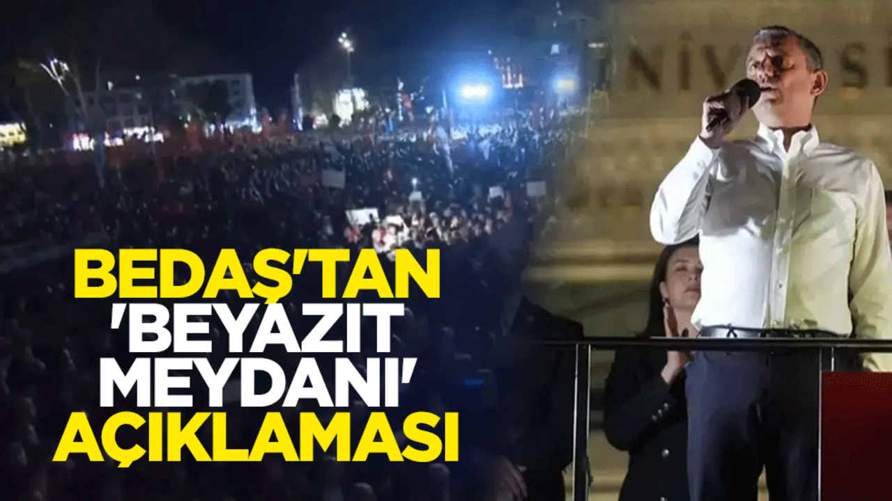 CHP yalana doymuyor! BEDAŞ'tan 'Beyazıt Meydanı' açıklaması