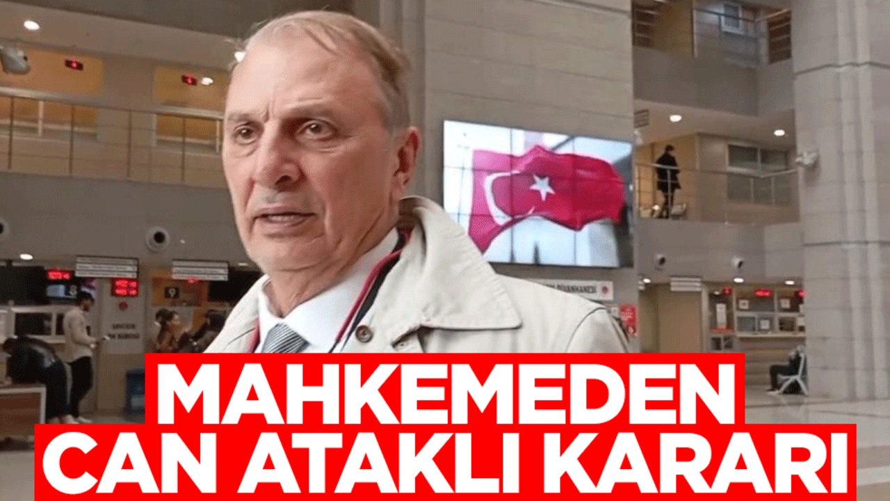 CHP yandaşı Can Ataklı salıverildi