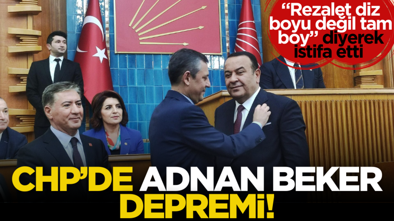 CHP’de Adnan Beker depremi