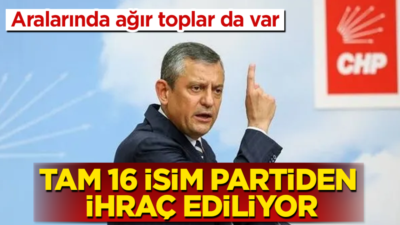 CHP’de büyük deprem! Aralarında ağır toplar da var: Tam 16 isim partiden ihraç ediliyor