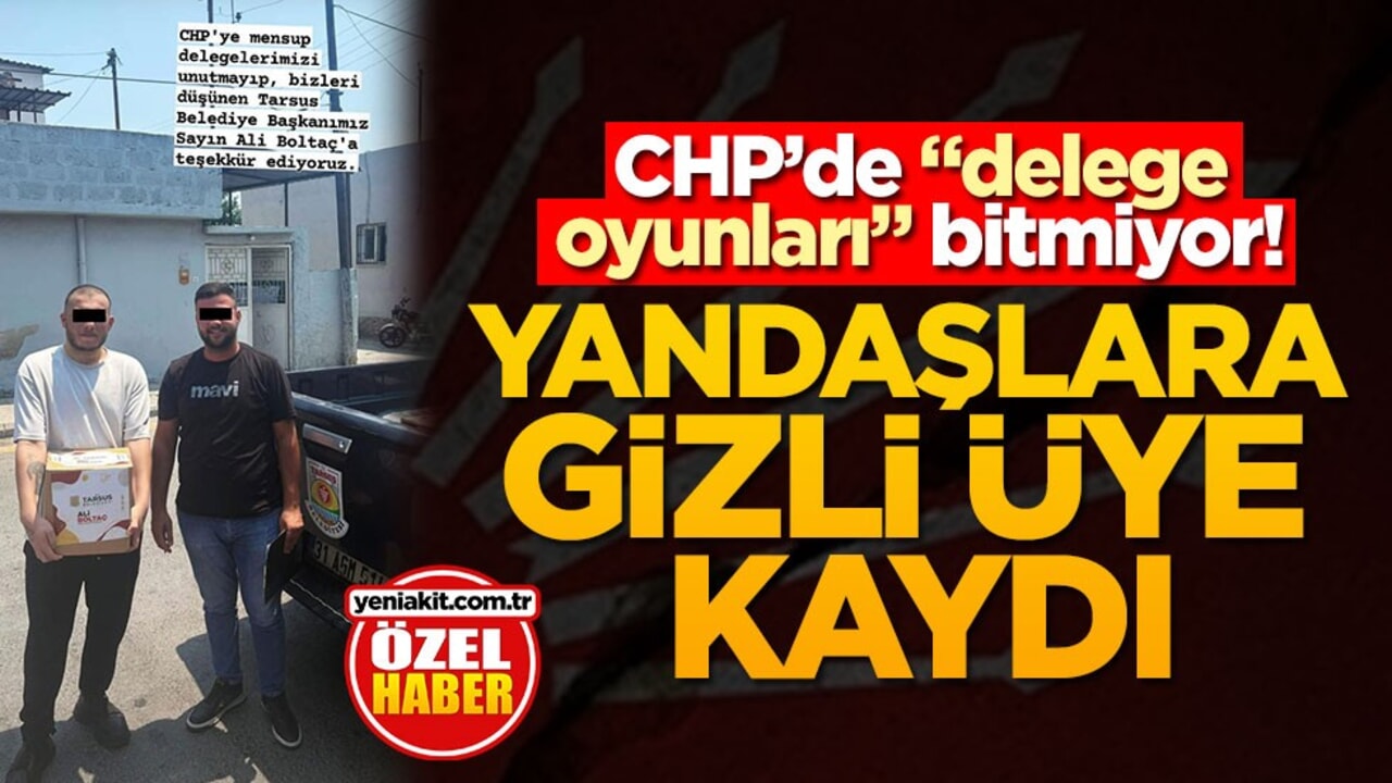 CHP’de "delege oyunları" bitmiyor! Yandaşlara gizli üye kaydı