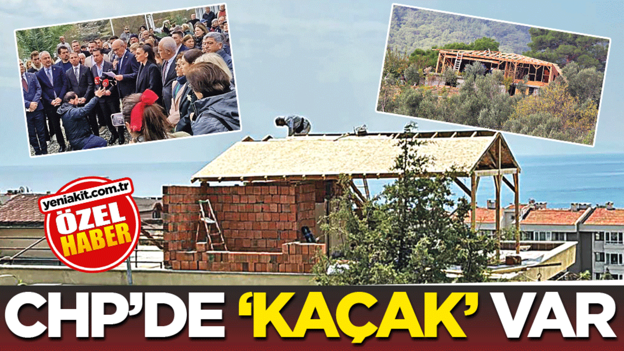 CHP’de ‘kaçak’ var