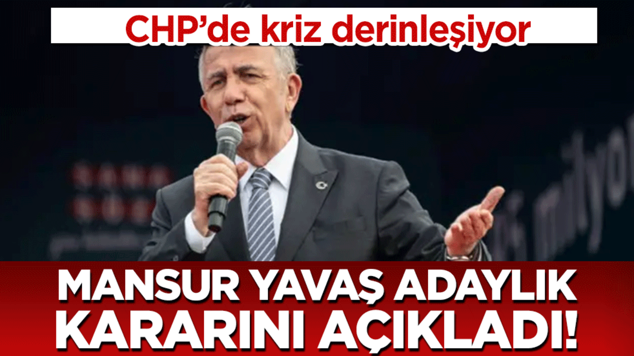 CHP'de kriz derinleşiyor: Mansur Yavaş adaylık kararını açıkladı!