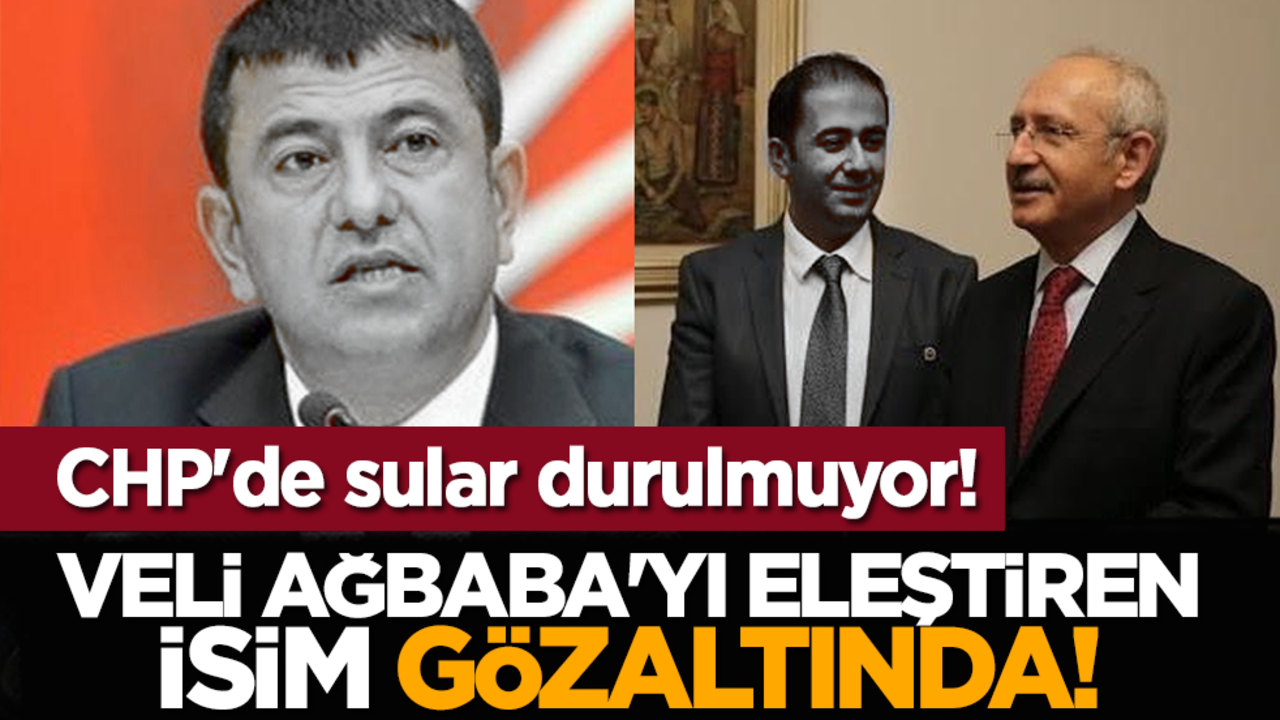 CHP'de sular durulmuyor! Veli Ağbaba'yı eleştiren isim gözaltında!