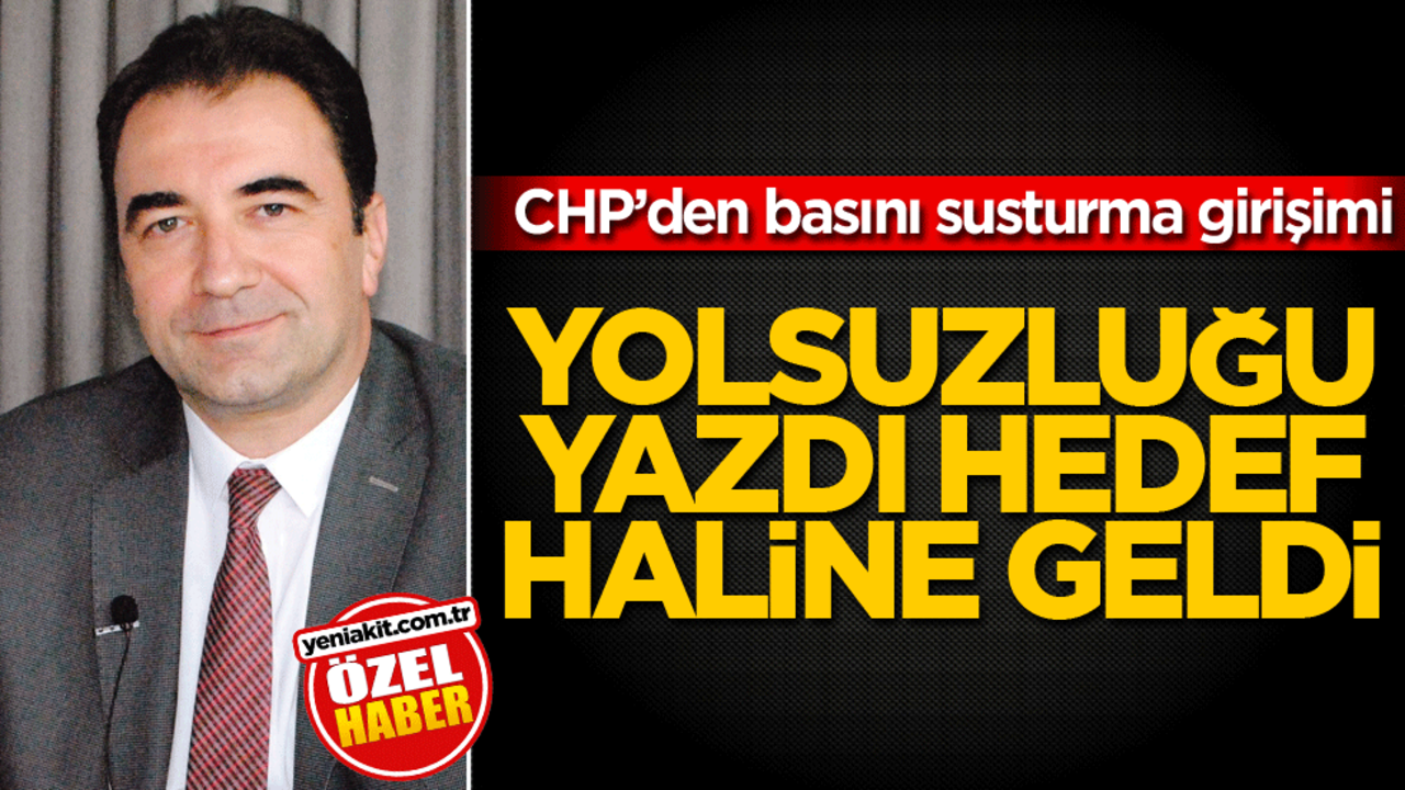 CHP’den basını susturma girişimi! Yolsuzluğu yazdı hedef haline geldi