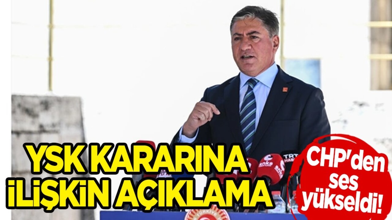 CHP'den YSK kararına ilişkin açıklama: YSK'nın bu konuda verilmiş binlerce kararı var!