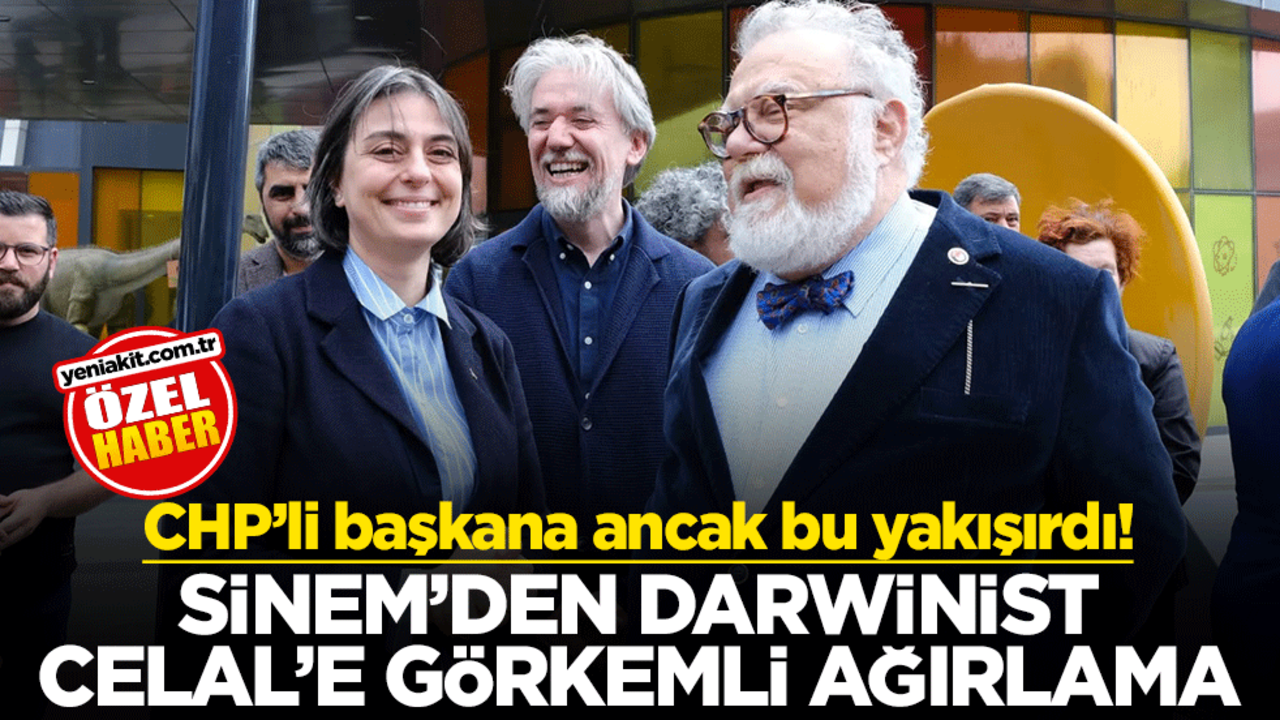 CHP’li başkana ancak bu yakışırdı! Sinem'den Darwinist Celal'e görkemli ağırlama