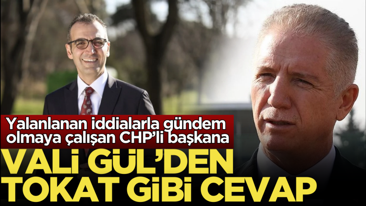 CHP’li başkana İstanbul Valisi Gül’den tokat gibi cevap!
