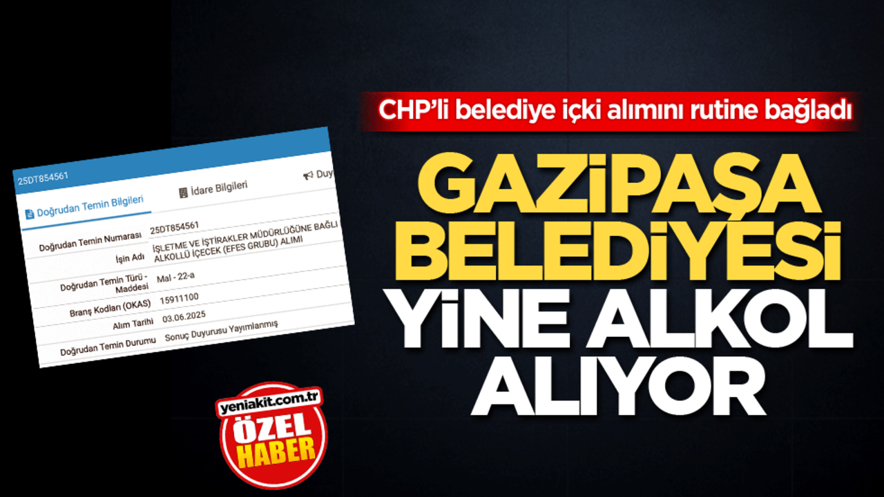 CHP’li belediye içki alımını rutine bağladı! Gazipaşa belediyesi yine alkol alıyor