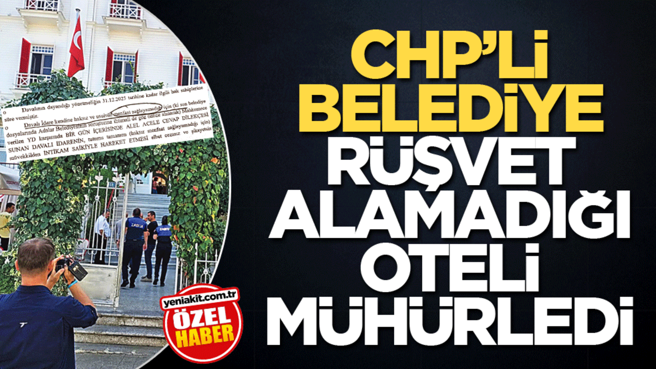 CHP’li belediye rüşvet alamadığı oteli mühürledi