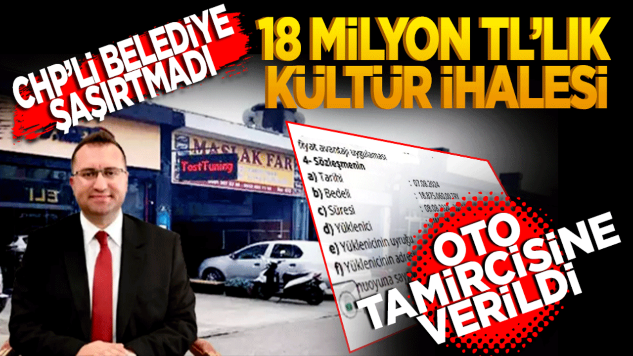 CHP’li belediye şaşırtmadı! 18 milyonluk kültür ihalesi bir oto tamircisine