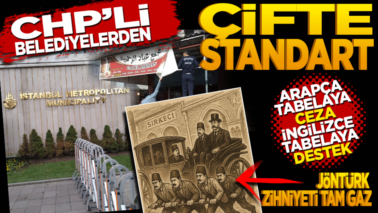 CHP’li Belediyelerden "Çifte Standart" Arapça Tabelaya Ceza, İngilizce Tabelaya Destek