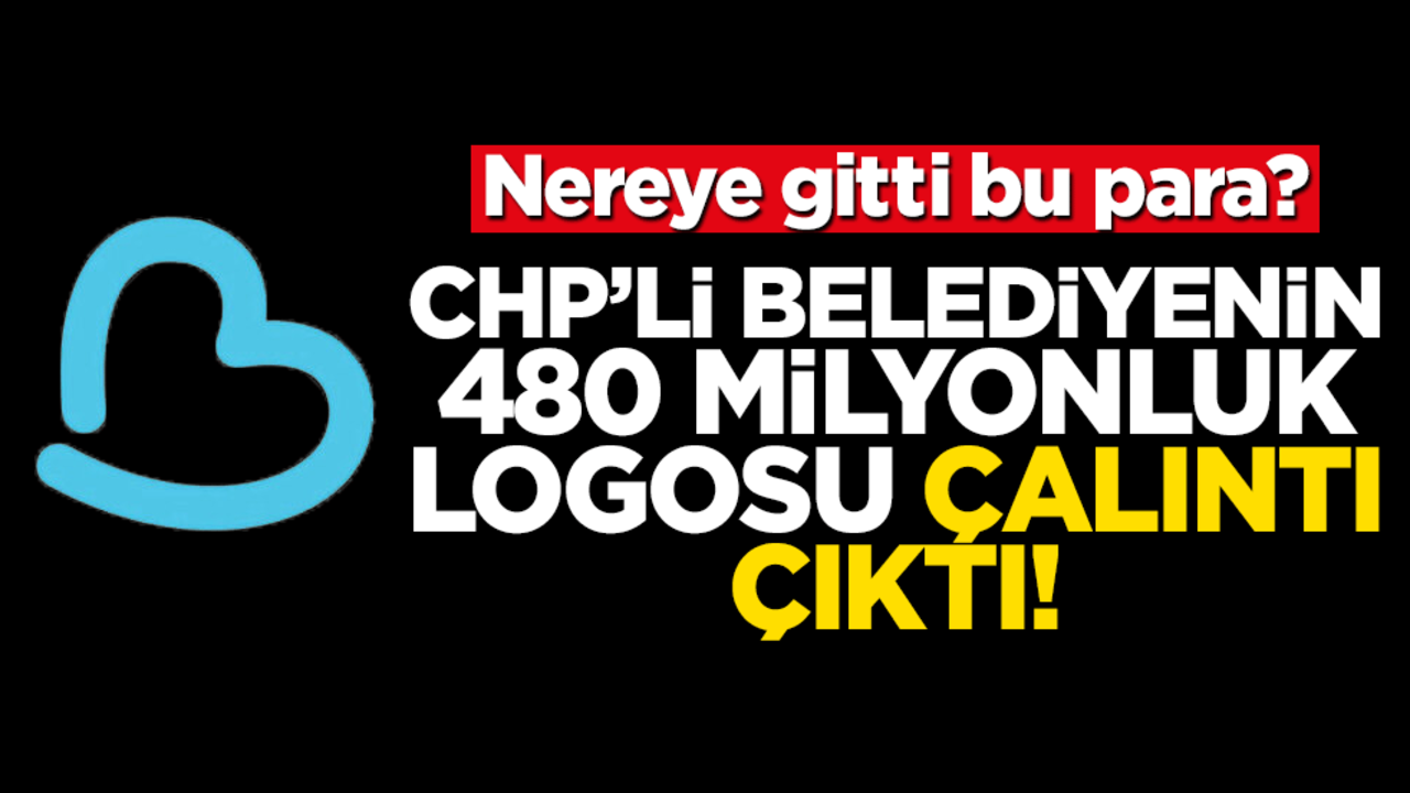 CHP'li belediyenin 480 milyon liralık logosu çalıntı çıktı!
