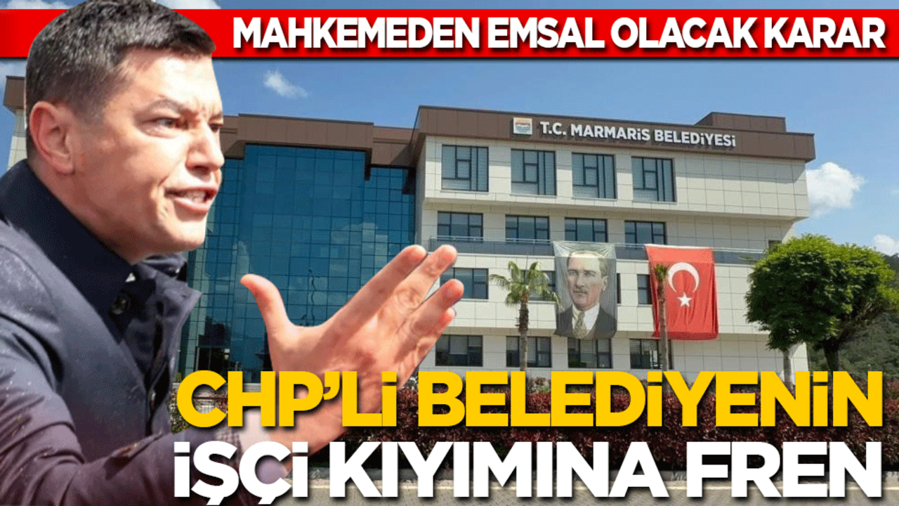 CHP’li belediyenin işçi kıyımına fren! Mahkemeden emsal olacak karar