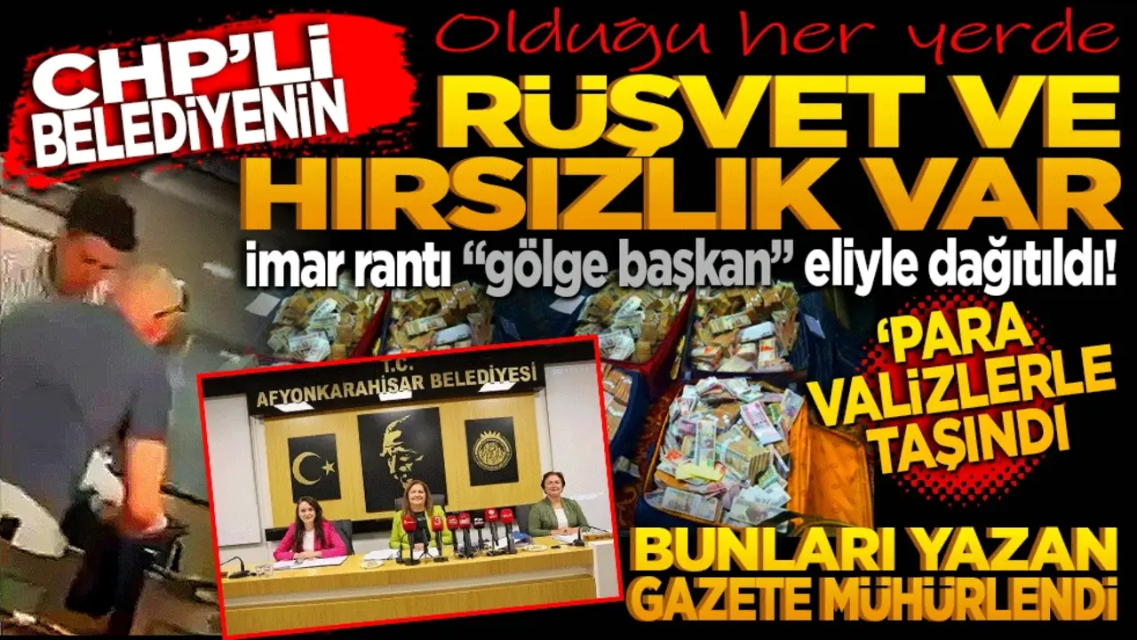 CHP'li belediyenin olduğu her yerde rüşvet ve hırsızlık var! İmar rantı "gölge başkan" eliyle dağıtıldı! Para valizlerle taşındı! Bunları yazan gazeteye mühür vuruldu