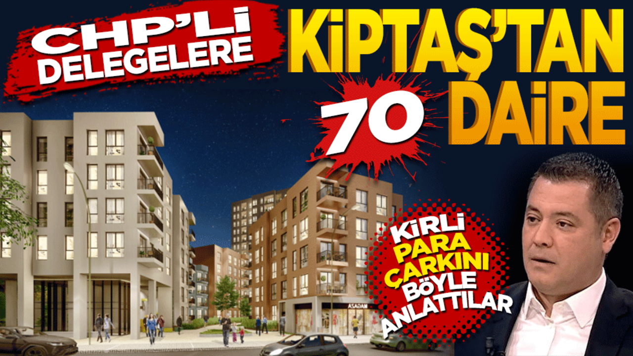 CHP’li delegelere 70 daire dağıttılar