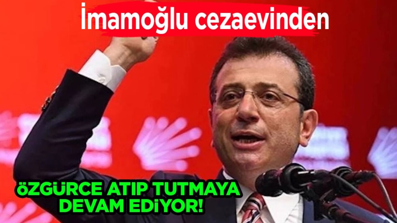 CHP’li İmamoğlu cezaevinden özgürce atıp tutmaya devam ediyor: Fena öfkelendi!