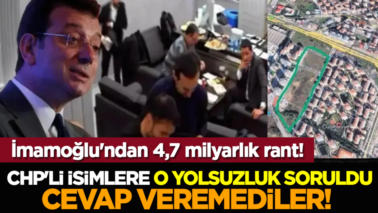 CHP'li isimlere o yolsuzluk soruldu cevap veremediler! İmamoğlu'ndan 4,7 milyarlık rant!
