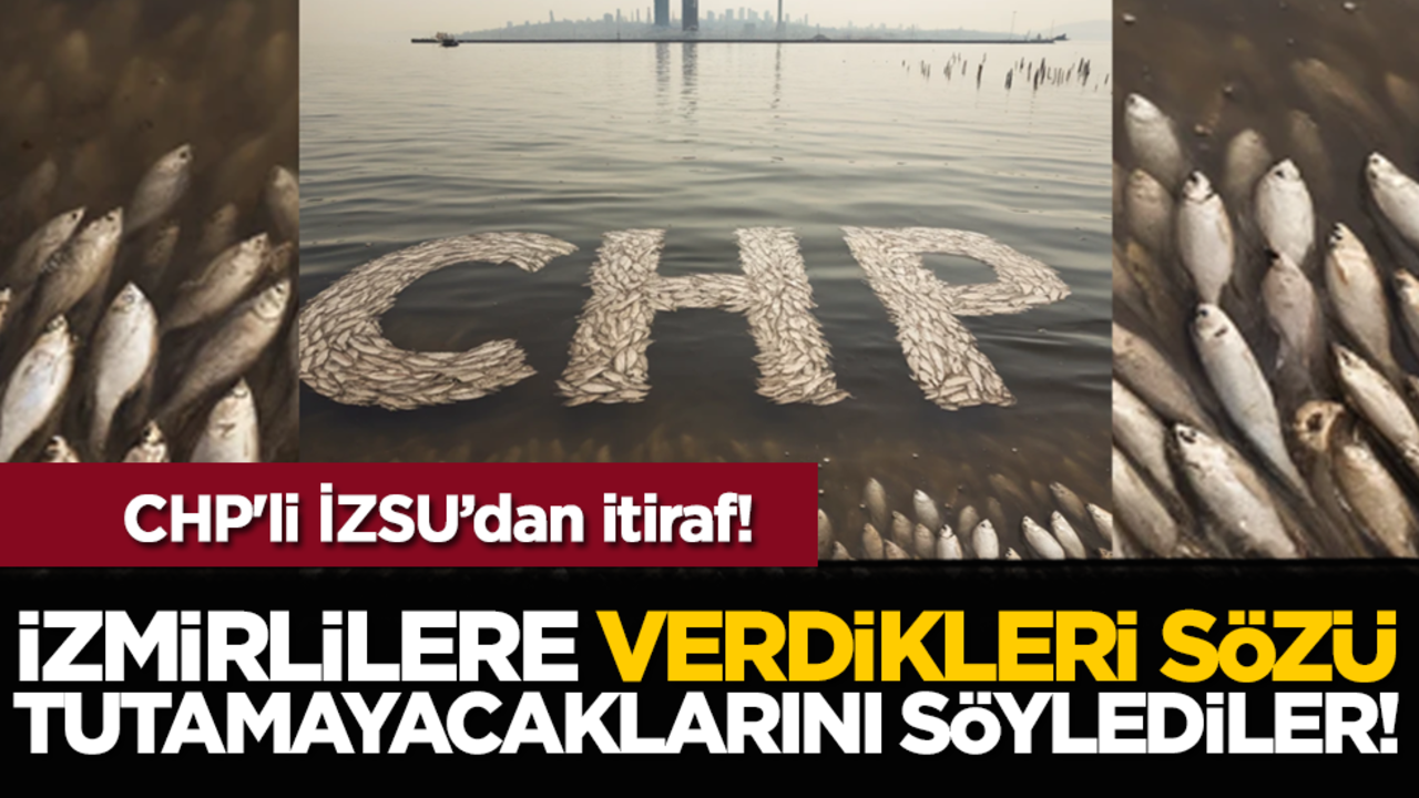 CHP'li İZSU’dan itiraf! İzmirlilere verdikleri sözü tutamayacaklarını söylediler!