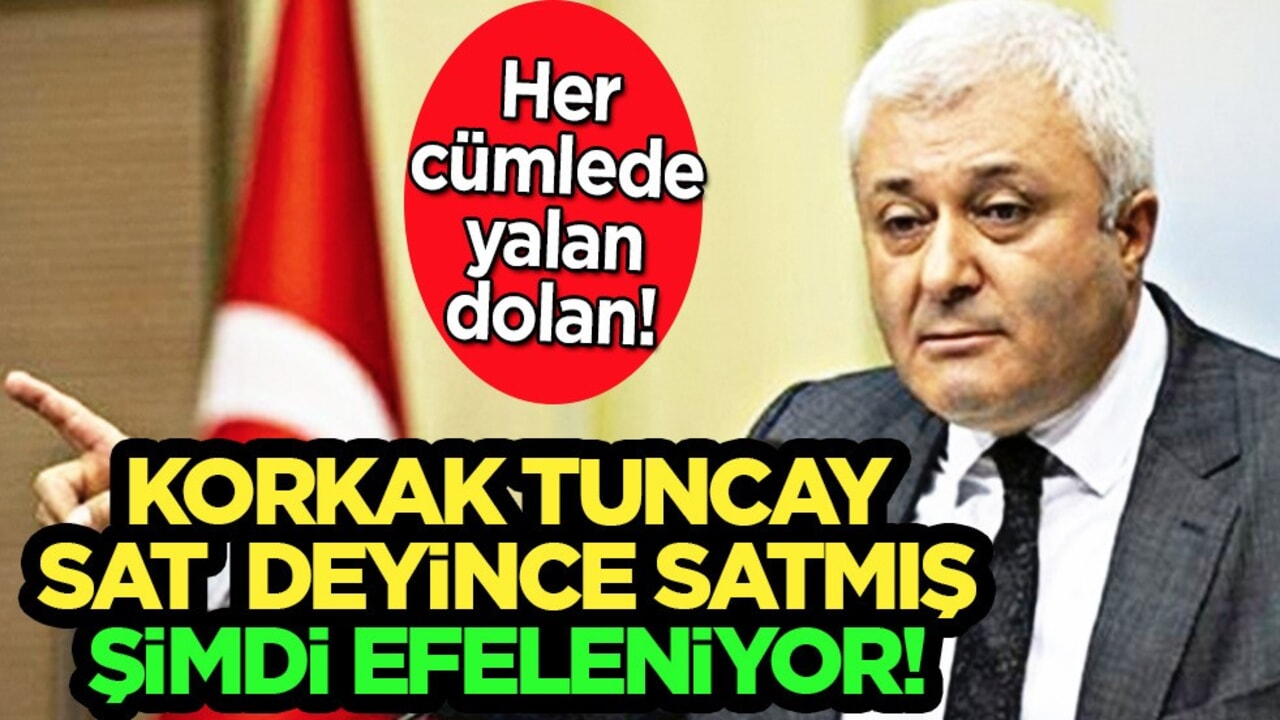 CHP'li korkak Tuncay, sat deyince satmış, şimdi efeleniyor! Bir skandal daha