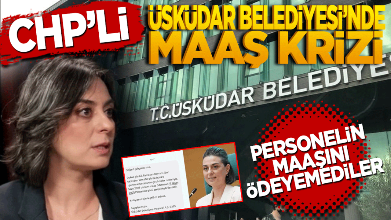 CHP’li Üsküdar Belediyesi'nde maaş krizi! Personelin maaşını ödeyemediler