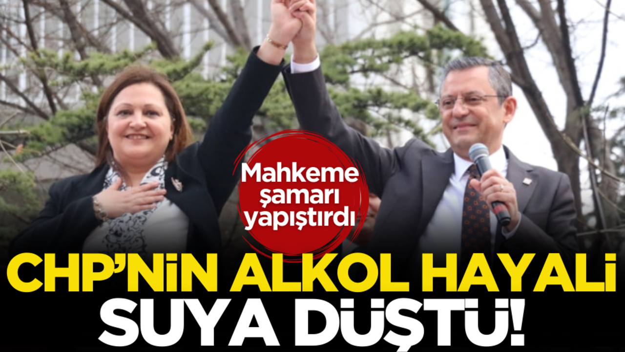 CHP’nin alkol hayali suya düştü! Mahkeme şamarı yapıştırdı