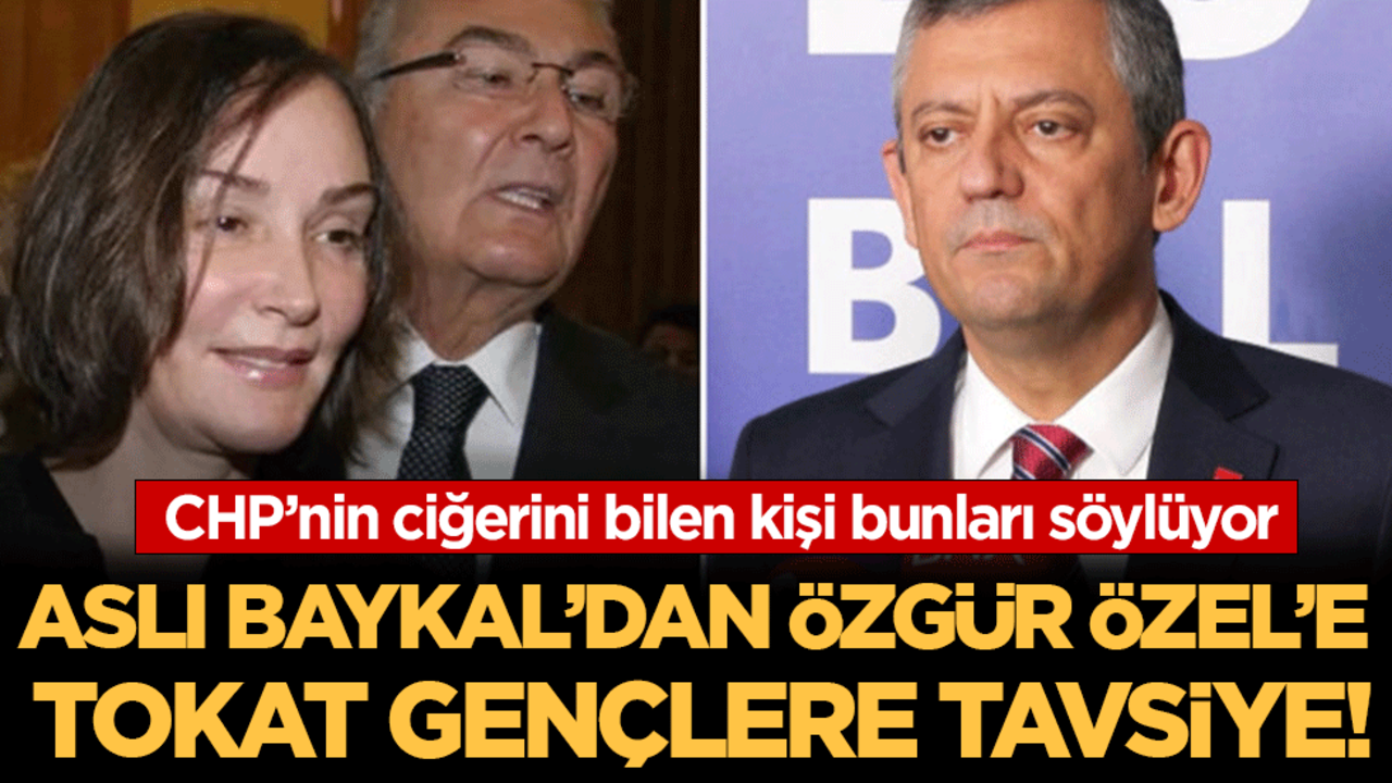CHP'nin ciğerini bilen kişi bunları söyluyor: Aslı Baykal'dan Özgür Özel'e tokat gençlere tavsiye!