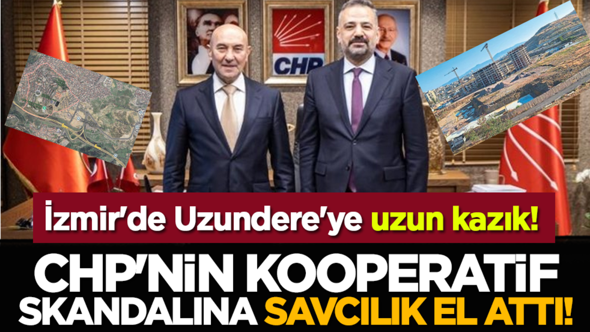 CHP'nin Kooperatif skandalına savcılık el attı! İzmir'de Uzundere'ye uzun kazık!