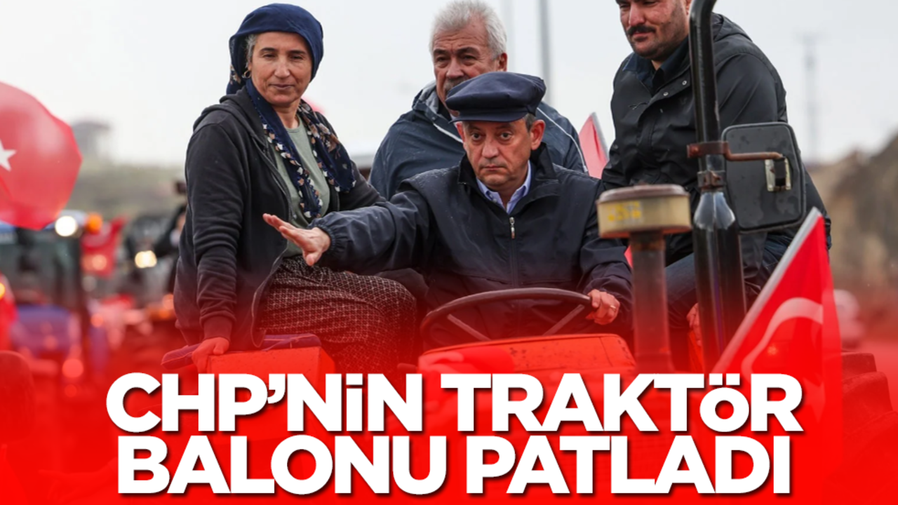 CHP’nin traktör balonu patladı