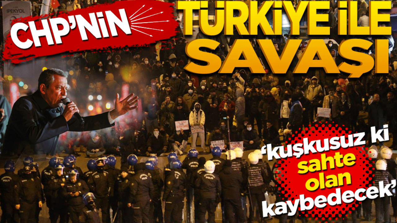 CHP’nin Türkiye ile savaşı! Kuşku yok ki sahte olan kaybedecek