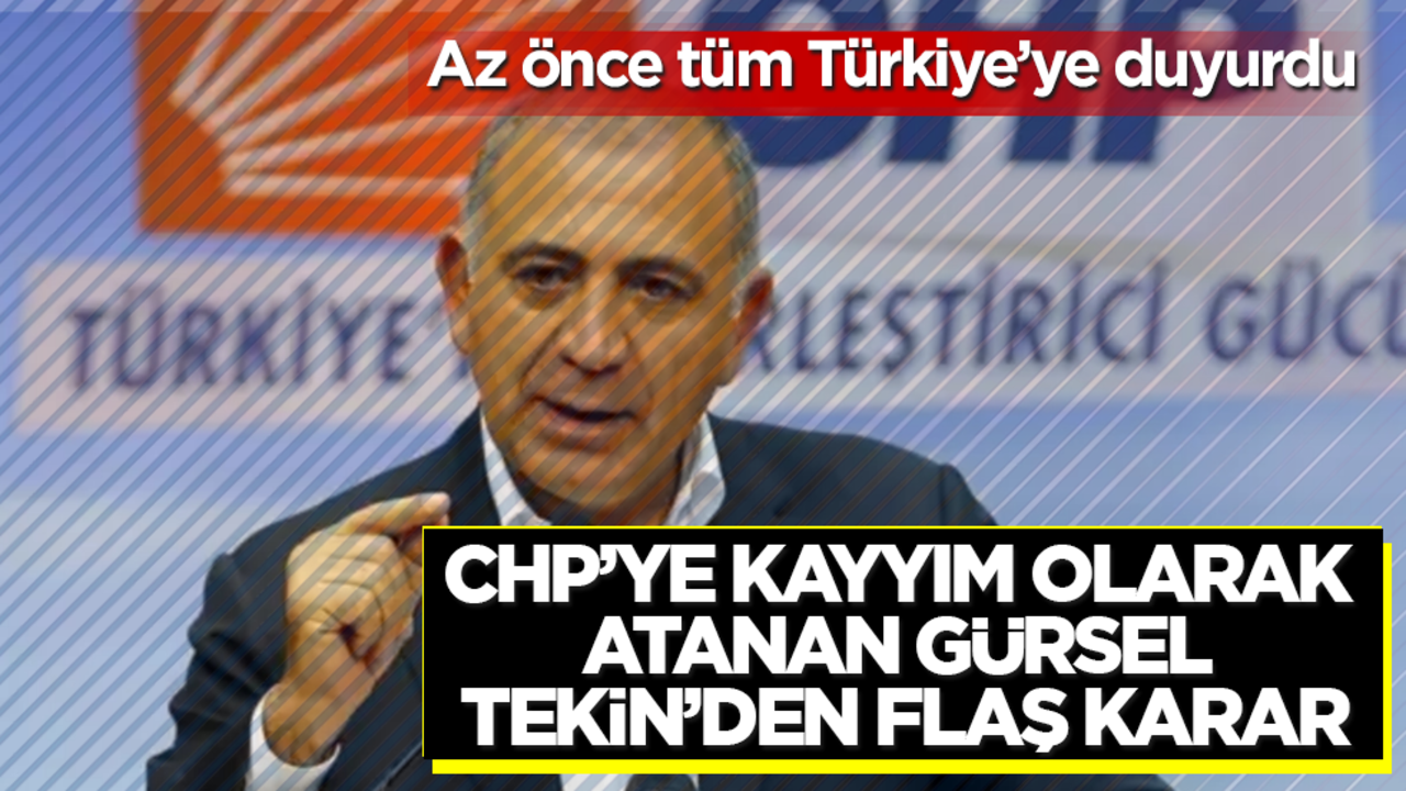 CHP’ye kayyım olarak atanan Gürsel Tekin’den flaş karar! Az önce tüm Türkiye’ye duyurdu