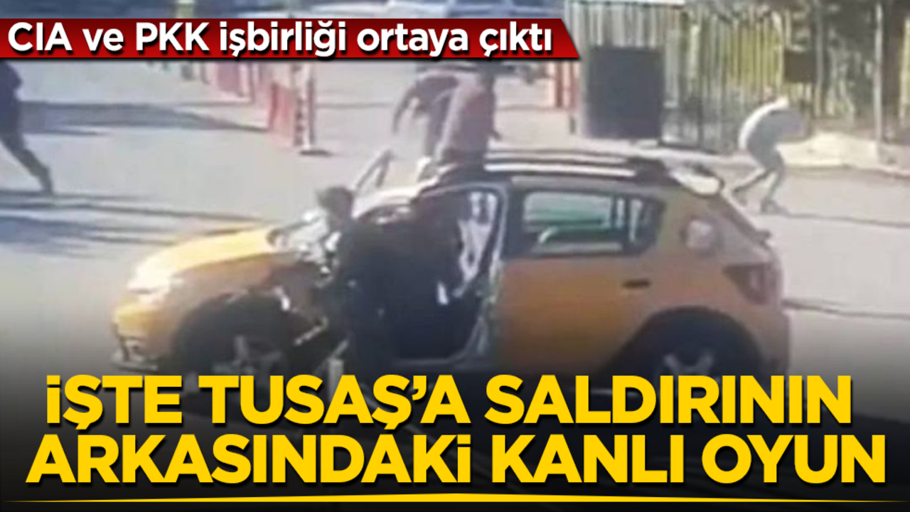CIA ve PKK işbirliği ortaya çıktı! İşte TUSAŞ’a saldırının arkasındaki kanlı oyun