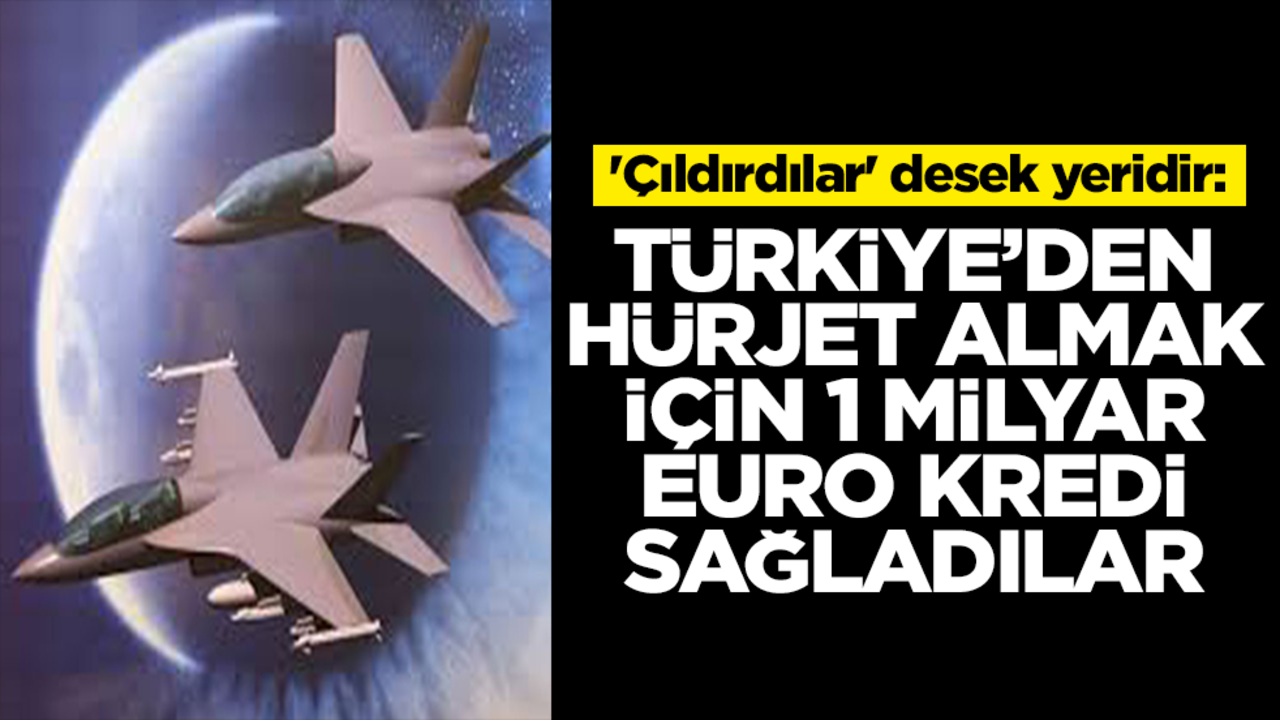 'Çıldırdılar' desek yeridir: Türkiye'den Hürjet almak için 1 milyar euro kredi sağladılar