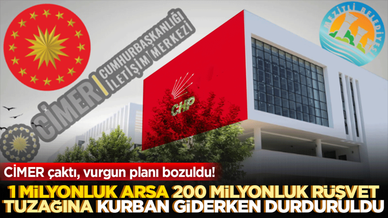 CİMER çaktı, vurgun planı bozuldu! 1 milyonluk arsa 200 milyonluk rüşvet tuzağına kurban giderken durduruldu