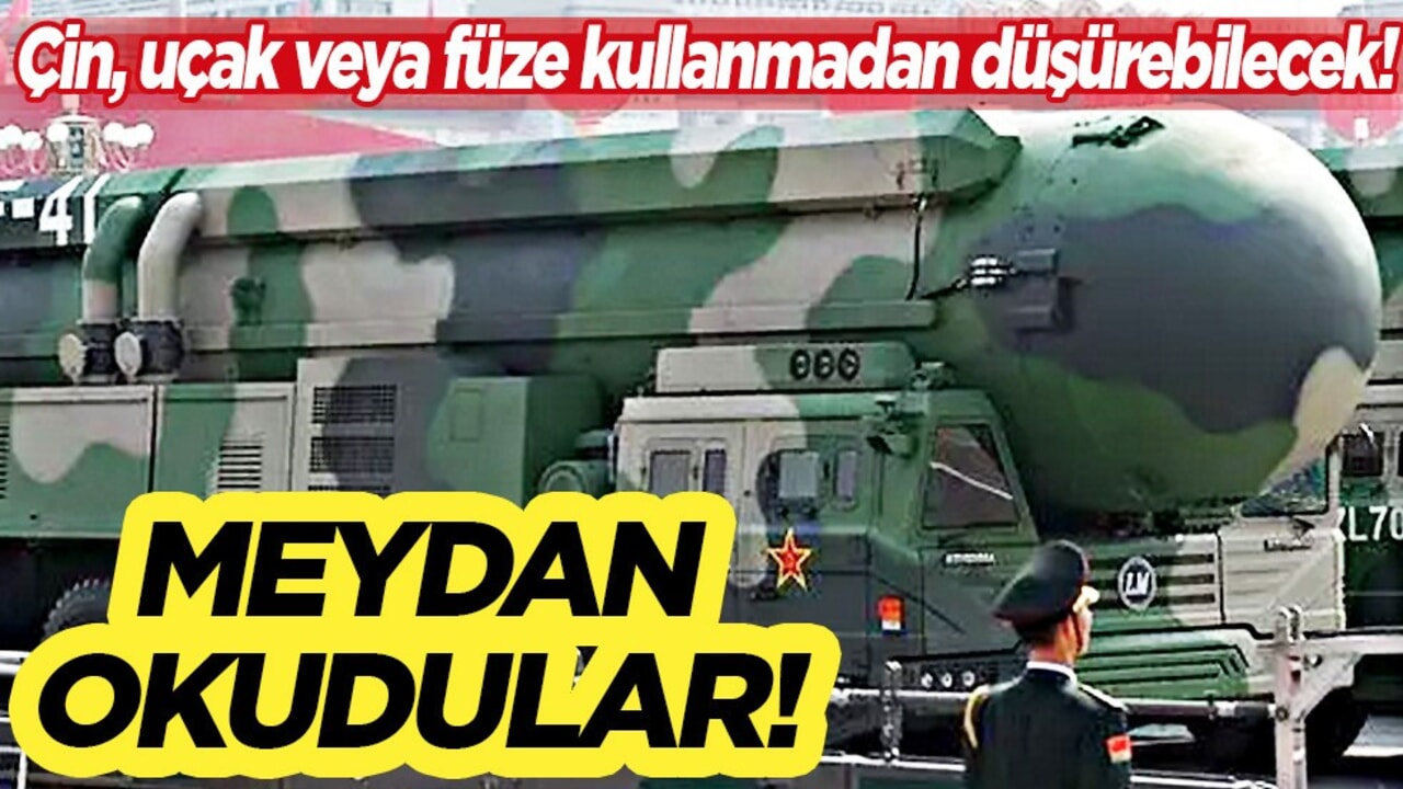 Çin uçak veya füze kullanmadan düşürebilecek Bu yıl nükleer bomba yolda