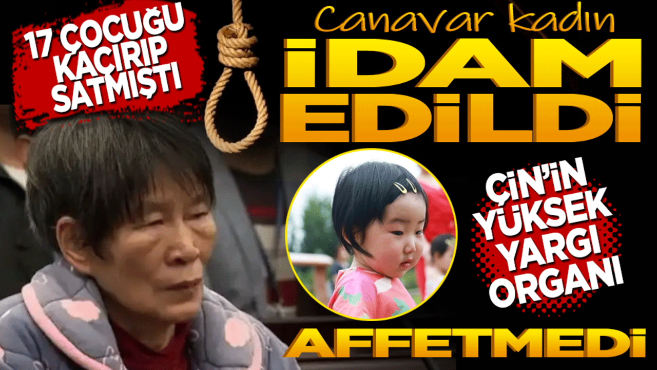 Çin’de 17 Çocuğu Kaçıran Kadın İdam Edildi